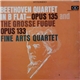 Beethoven - Fine Arts Quartet - Quartet In B Flat - Opus 135 And The Grosse Fugue Opus 133